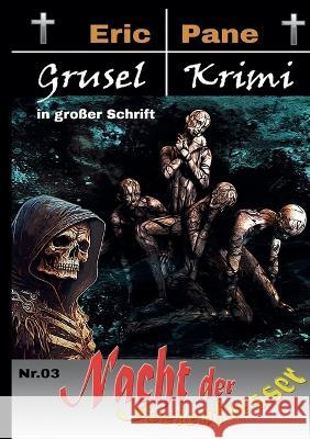 Nacht der Seelenfresser: Gruselkrimi in gro?er Schrift Eric Pane 9783757819767