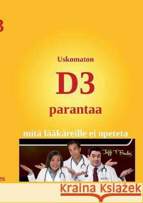 Uskomaton D3 parantaa: Mit? l??k?reille ei opeteta Jeff Bowles 9783757819989 Bod - Books on Demand