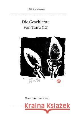 Die Geschichte von Taira (10): Neue Interpretation Eiji Yoshikawa Yutaka Hayauchi 9783757820886 Bod - Books on Demand