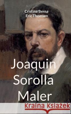 Joaquin Sorolla Maler Cristina Berna Eric Thomsen 9783757822583 Bod - Books on Demand
