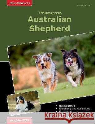 Traumrasse: Australian Shepherd Susanne Verkhoff 9783757824327 Books on Demand