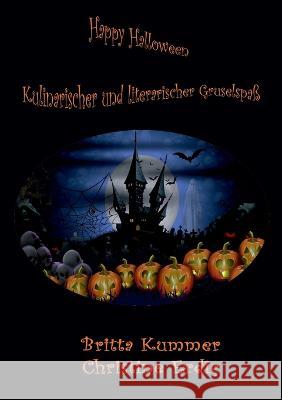 Happy Halloween - Kulinarischer und literarischer Gruselspa? Britta Kummer Christine Erdi? 9783757826864