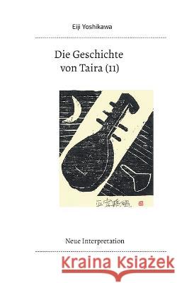 Die Geschichte von Taira (11): Neue Interpretation Eiji Yoshikawa Yutaka Hayauchi 9783757828783