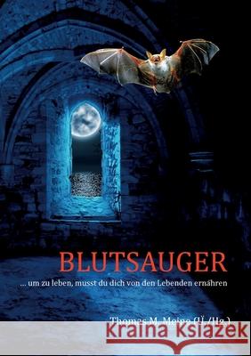 Blutsauger: ... um zu leben, musst du dich von den Lebenden ern?hren Earl Peirce Victoria Glad William Polidori 9783757846794 Bod - Books on Demand