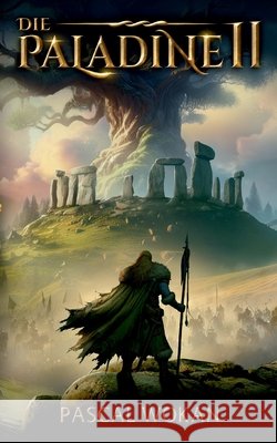 Die Paladine: Druiden der D?mmerung Pascal Wokan 9783757885953