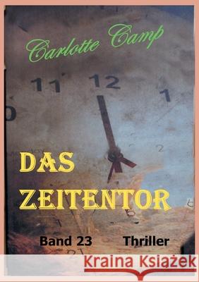 Das Zeitentor: Band 23 Charlotte Camp 9783757887407 Bod - Books on Demand