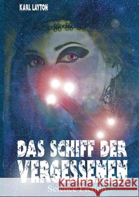 Das Schiff der Vergessenen: Science Fiction Karl Layton 9783757887452 Bod - Books on Demand