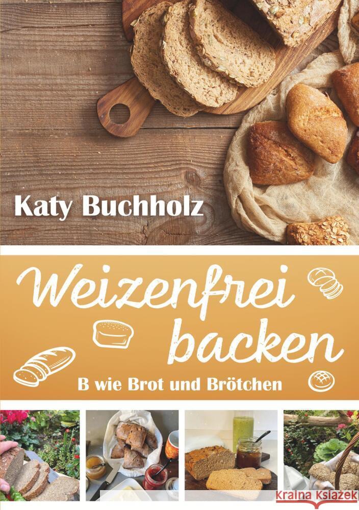 Weizenfrei backen Buchholz, Katy 9783757941796