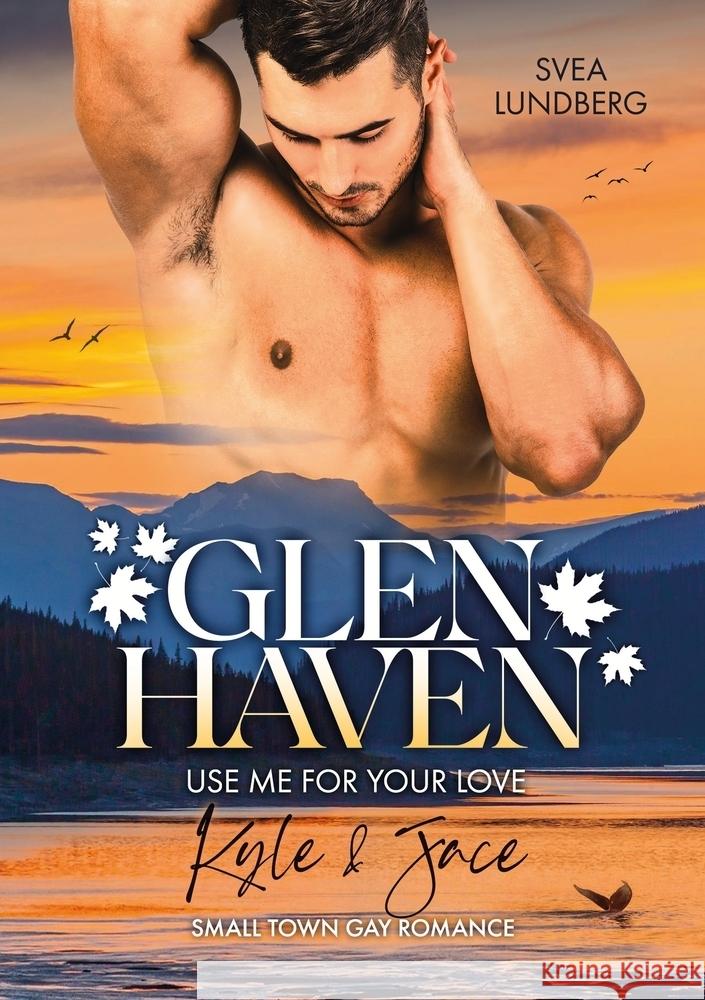 Glen Haven - Use me for your love Lundberg, Svea 9783757947934