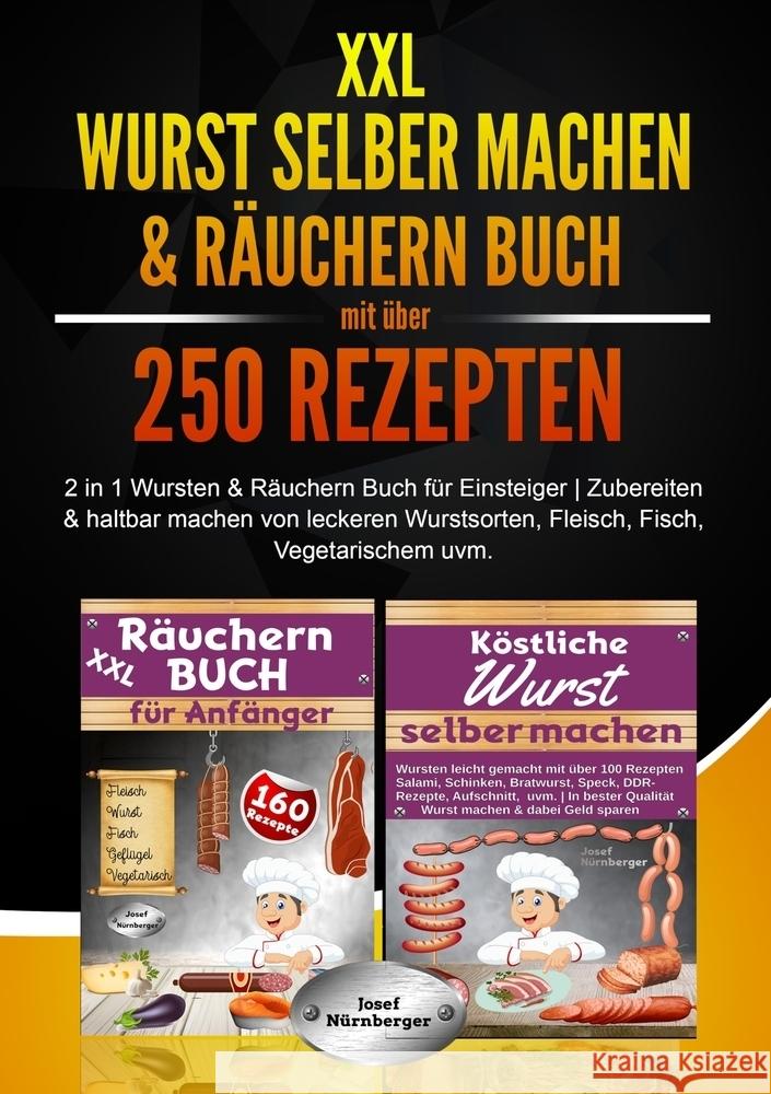 XXL Wurst selber machen & Räuchern Buch mit über 250 Rezepten Nürnberger, Josef 9783757951016