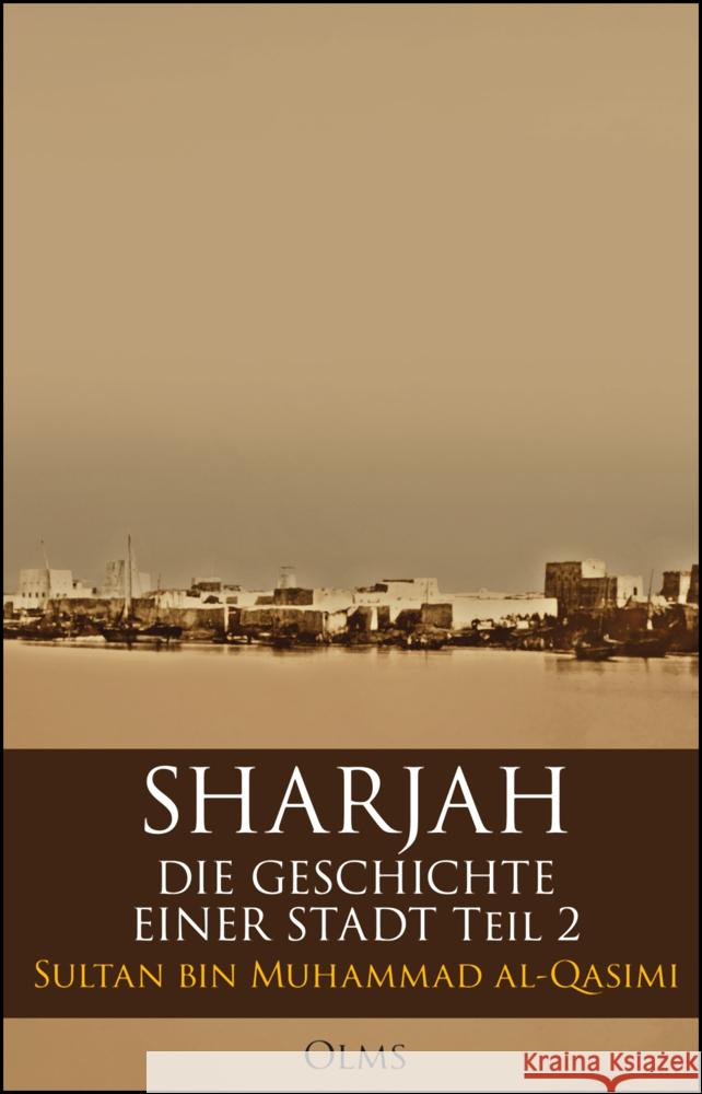 Sharjah - Die Geschichte einer Stadt, Teil 2 Qasimi, Sultan Bin Muhammad Al- 9783758202209