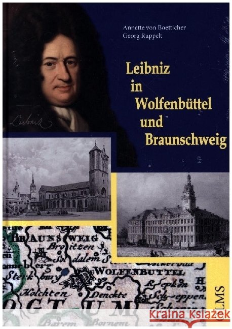 Leibniz in Wolfenbüttel und Braunschweig Boetticher, Annette von, Ruppelt, Georg 9783758202568 Olms Wissenschaft