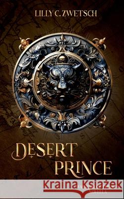 Desert Prince Lilly C. Zwetsch 9783758306655 Bod - Books on Demand