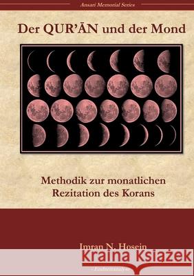 Der Koran und der Mond: Methodik zur monatlichen Rezitation des Korans Imran N. Hosein 9783758318290 Bod - Books on Demand