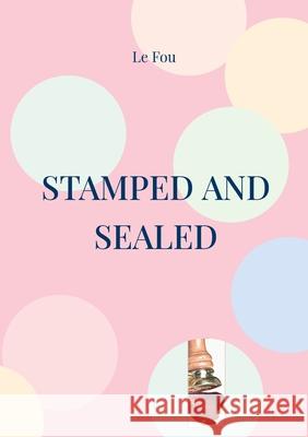 Stamped and sealed Le Fou 9783758327612 Bod - Books on Demand