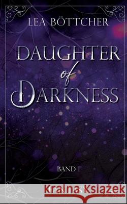 Daughter of Darkness Lea B?ttcher 9783758328381