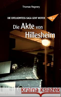 Die Akte von Hillesheim Thomas Regnery 9783758373756 Bod - Books on Demand
