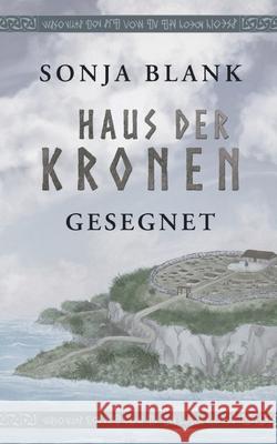 Haus der Kronen: Gesegnet Sonja Blank 9783758382864 Bod - Books on Demand