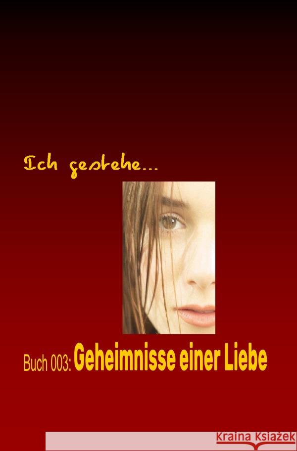 Ich gestehe Buch 003: Geheimnisse einer Liebe Paoli, Sara 9783758401176