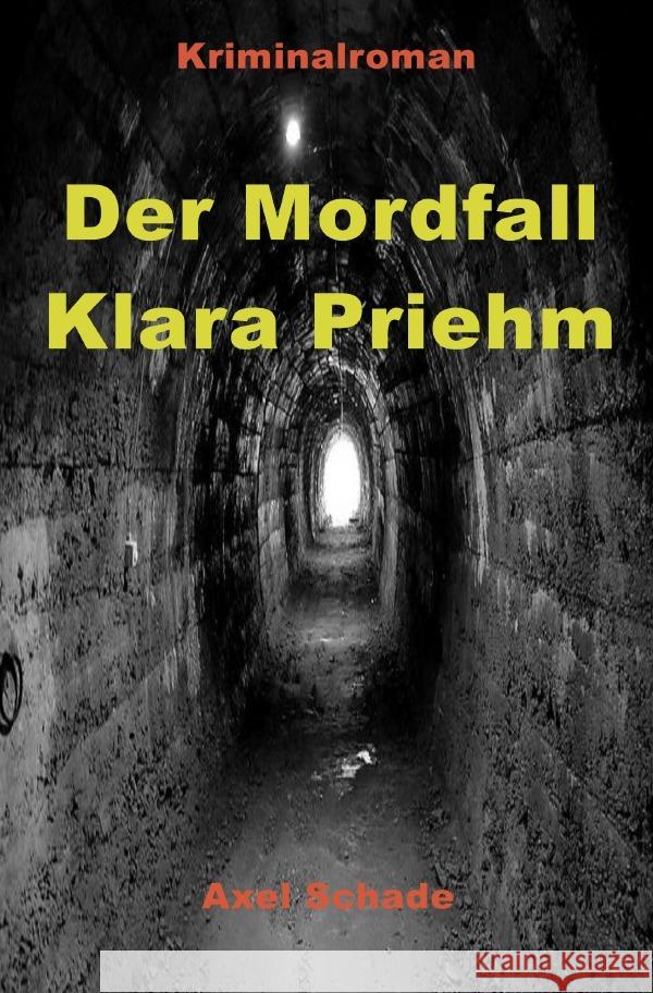 Der Mordfall Klara Priehm Schade, Axel 9783758401435