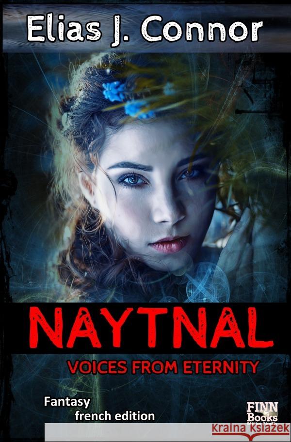 Naytnal - Voices from eternity (french version) Connor, Elias J. 9783758401725 epubli