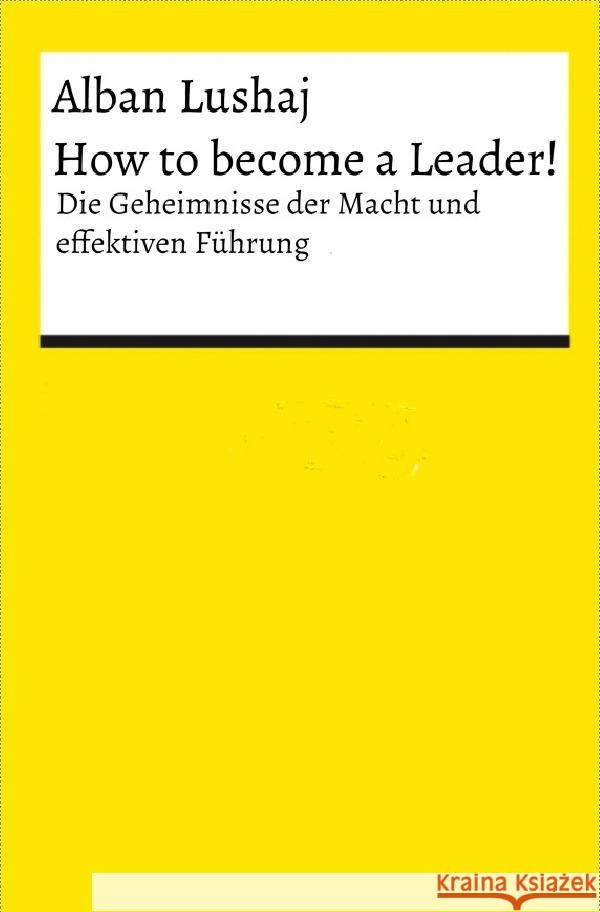 How to become a Leader! (Taschenbuch) Lushaj, Alban 9783758402739