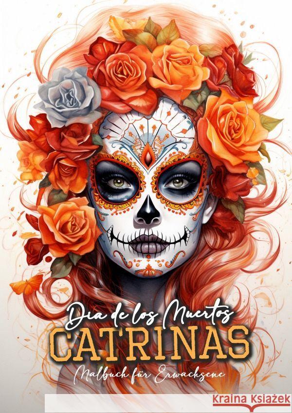 Dia de los Muertos Catrinas Malbuch für Ewachsene Publishing, Monsoon, Grafik, Musterstück 9783758404214 epubli