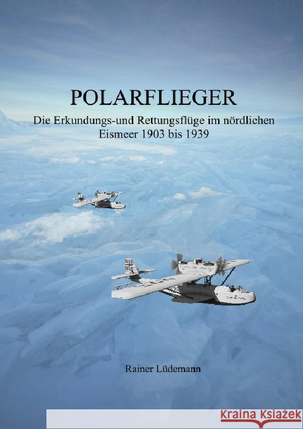 Polarflieger Lüdemann, Rainer 9783758404924