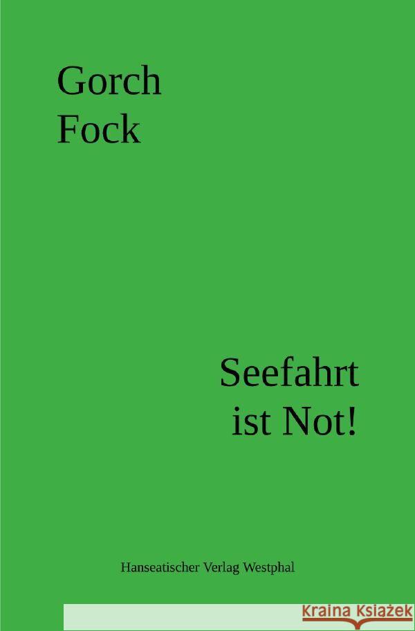 Seefahrt ist Not! Fock, Gorch 9783758405235 epubli