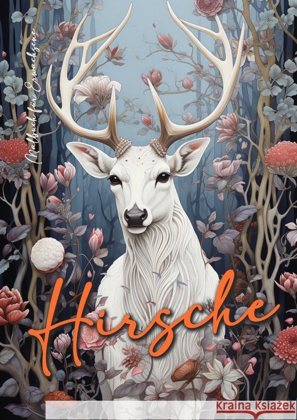 Hirsche Malbuch für Erwachsene Publishing, Monsoon, Grafik, Musterstück 9783758405433 epubli