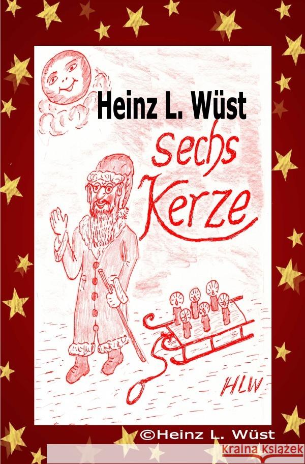 Sechs Kerze Wüst, Heinz Ludwig 9783758405983