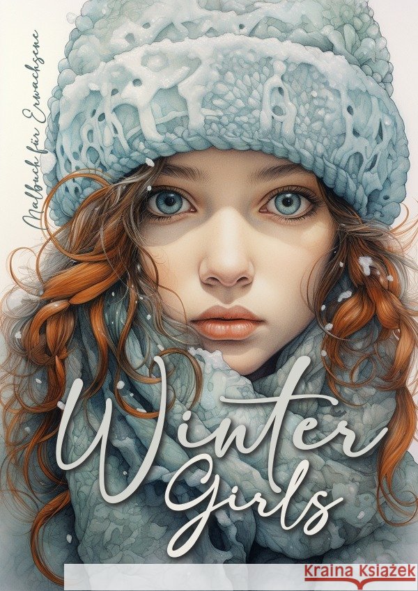 Winter Girls Malbuch für Erwachsene Publishing, Monsoon, Grafik, Musterstück 9783758406089 epubli
