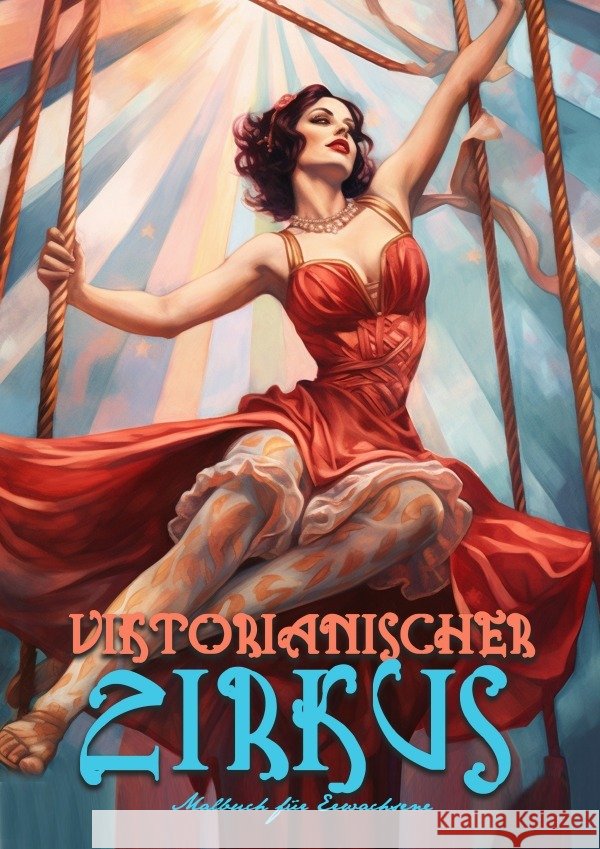 Viktorianischer Zirkus Malbuch für Erwachsene Grafik, Musterstück 9783758406294 epubli