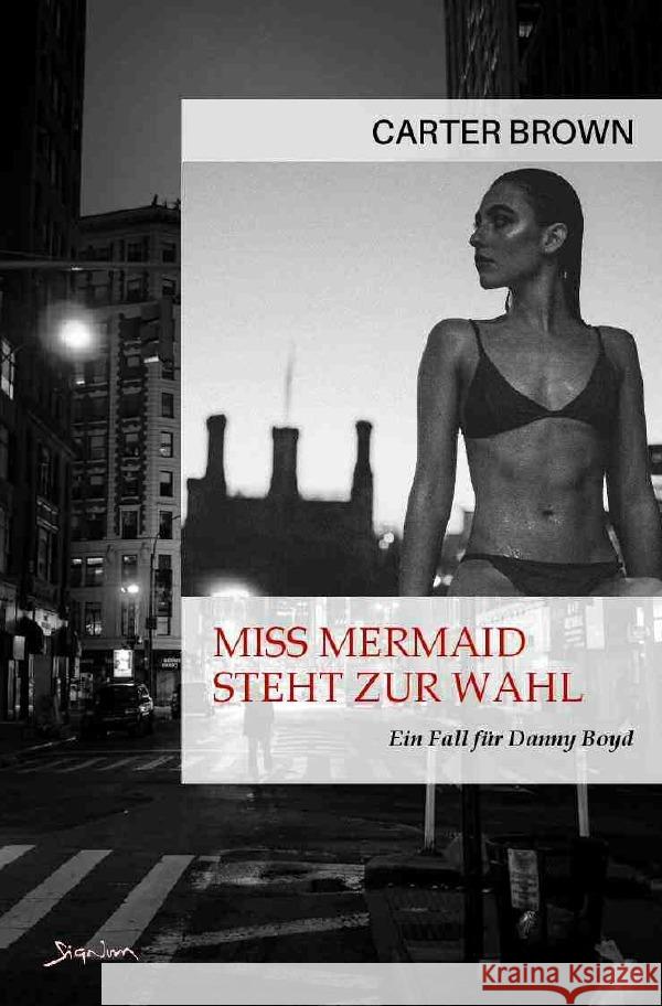 Miss Mermaid steht zur Wahl - Ein Fall für Danny Boyd Brown, Carter 9783758406362