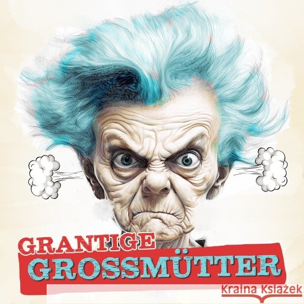 Grantige Grossmütter Malbuch für Erwachsene Publishing, Monsoon, Grafik, Musterstück 9783758406676 epubli