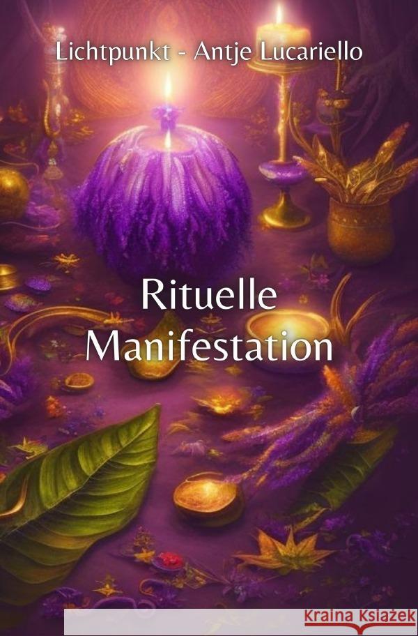 Rituelle Manifestation Lucariello, Antje 9783758407215