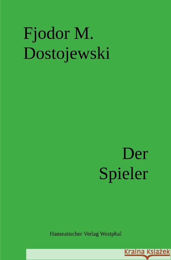 Der Spieler Dostojewskij, Fjodor M. 9783758407918