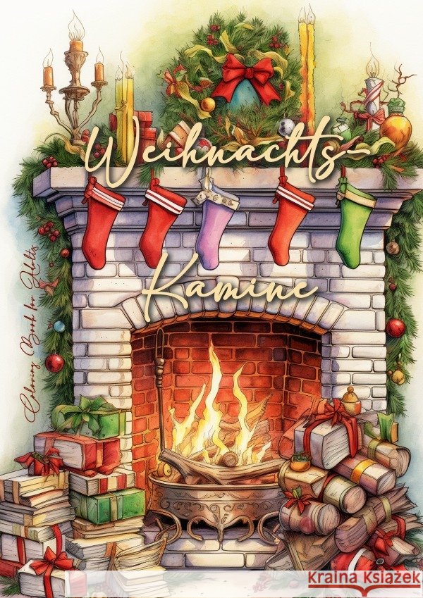 Kamine Weihnachts-Malbuch für Erwachsene Publishing, Monsoon, Grafik, Musterstück 9783758408403 epubli