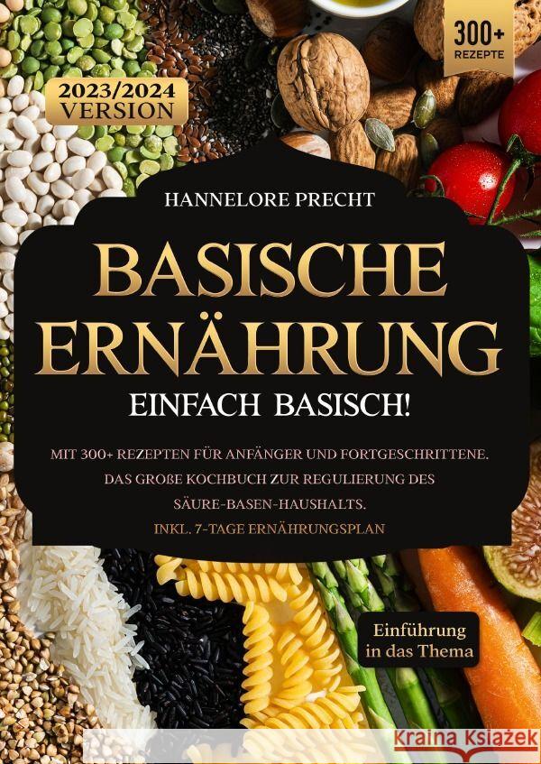 Basische Ernährung - Einfach Basisch! Precht, Hannelore 9783758410222