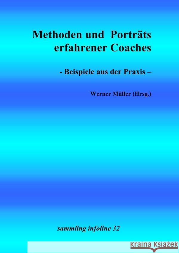 Coaching - Methoden und Porträts erfolgreicher Coaches Müller, Werner 9783758410772