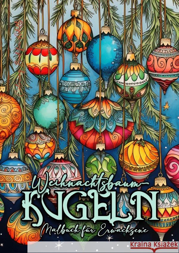 Weihnachtsbaumkugeln Malbuch für Erwachsene Publishing, Monsoon, Grafik, Musterstück 9783758410789 epubli