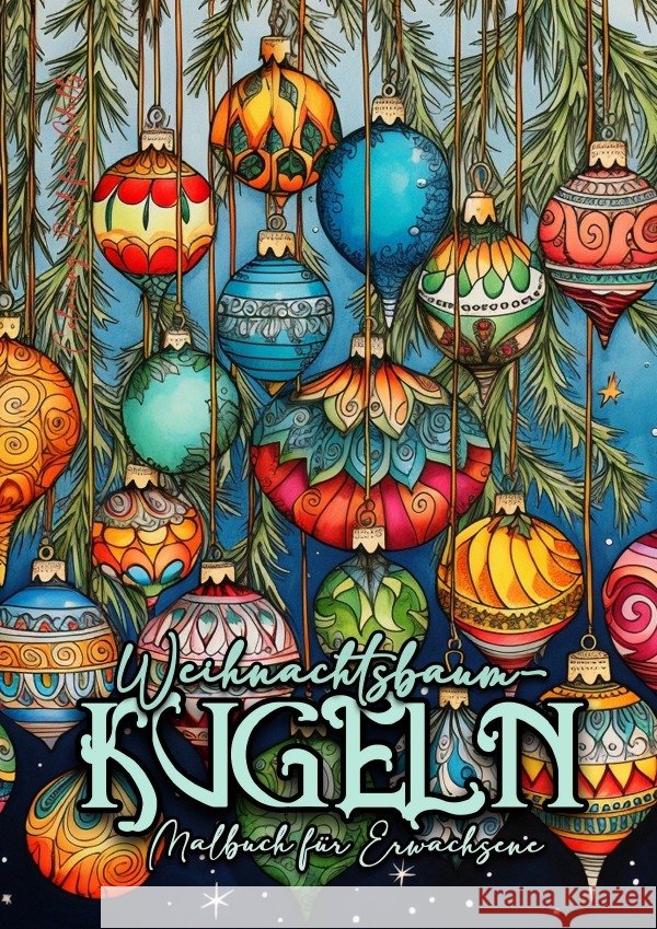 Weihnachtsbaumkugeln Malbuch für Erwachsene Publishing, Monsoon, Grafik, Musterstück 9783758410789 epubli