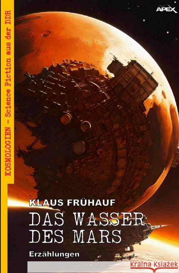 Das Wasser des Mars Frühauf, Klaus 9783758411724