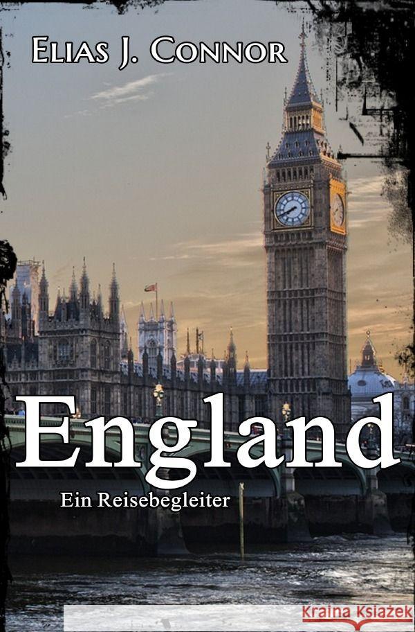 England - Ein Reisebegleiter Connor, Elias J. 9783758411816 epubli