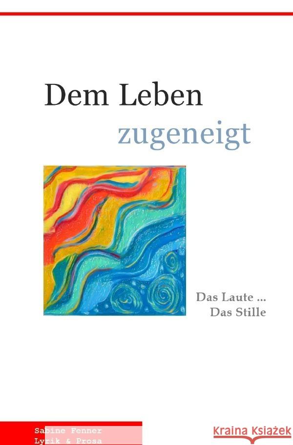 Dem Leben zugneigt Fenner, Sabine 9783758413117