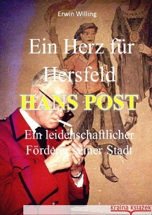 Ein Herz für Hersfeld Hans Post Willing, Erwin 9783758413445