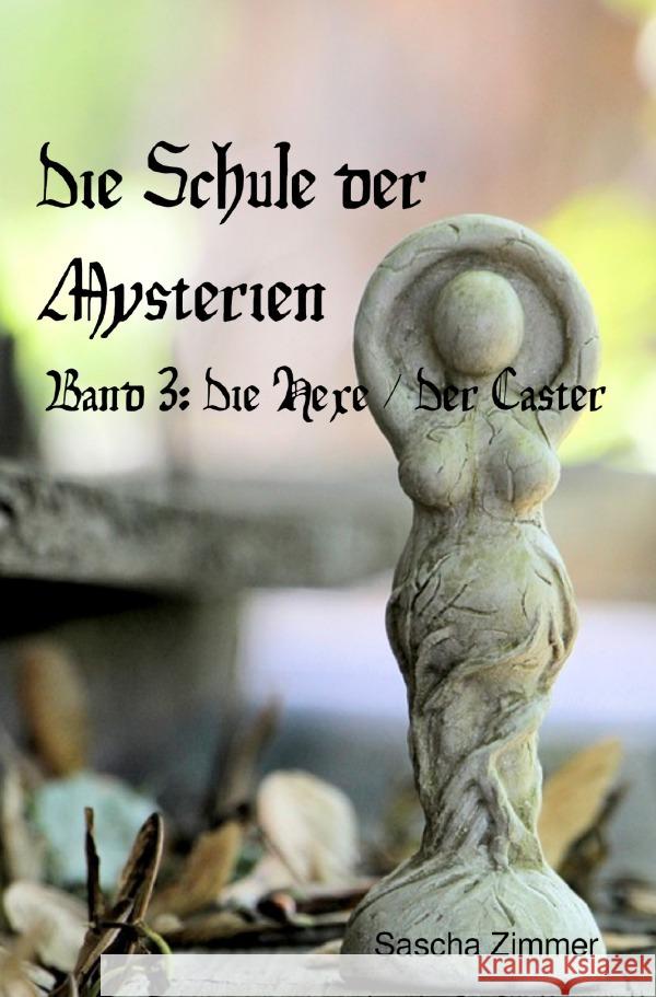 Die Schule der Mysterien, Band 3 Zimmer, Sascha Leopold 9783758413803 epubli