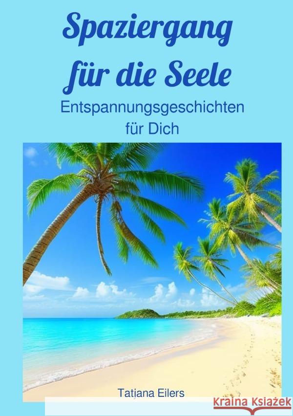 Spaziergang für die Seele Eilers, Tatjana 9783758413827