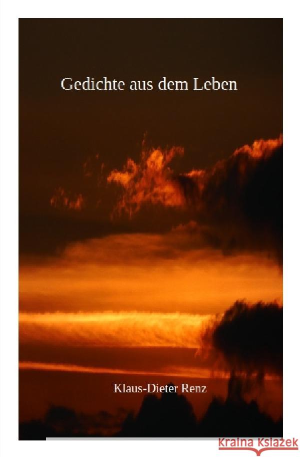 Gedichte aus dem Leben Renz, Klaus-Dieter 9783758414039