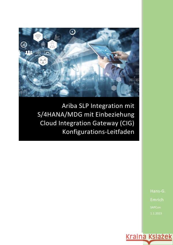 Ariba SLP Integration mit S/4HANA/MDG mit Einbeziehung Cloud Integration Gateway (CIG) Konfigurations-Leitfaden Emrich, Hans-Georg 9783758414244